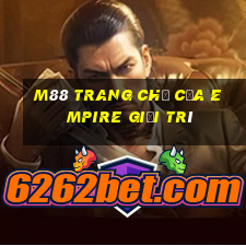 M88 Trang chủ của Empire giải trí