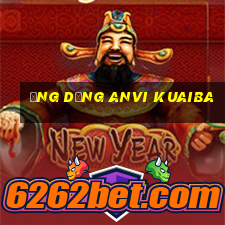 Ứng dụng Anvi Kuaiba