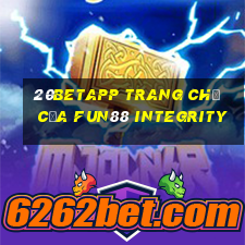 20betapp Trang chủ của Fun88 Integrity