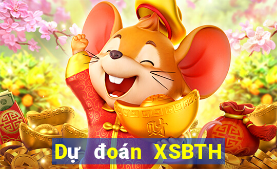 Dự đoán XSBTH ngày 12