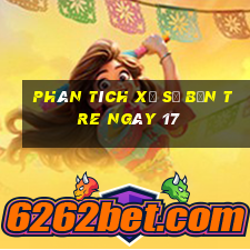 Phân tích Xổ Số bến tre ngày 17