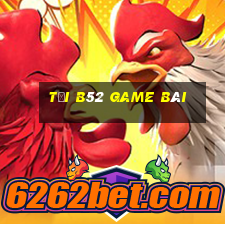 tải b52 game bài