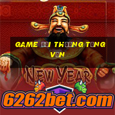 game đổi thưởng tặng vốn