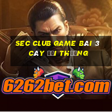 Sec Club Game Bài 3 Cây Đổi Thưởng