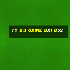 Tý Bối Game Bài B52