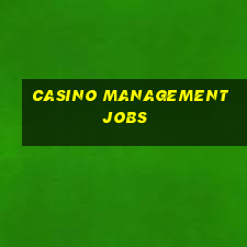 casino management jobs