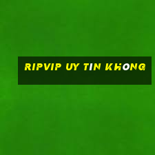 Ripvip Uy Tín Không