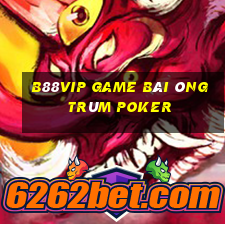 B88Vip Game Bài Ông Trùm Poker