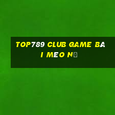 Top789 Club Game Bài Mèo Nổ