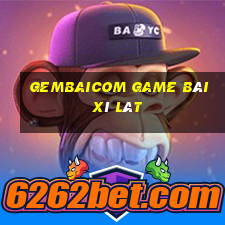 Gembaicom Game Bài Xì Lát