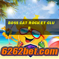 boss cat rocket club