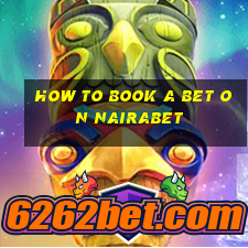 how to book a bet on nairabet