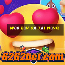 W88 bắn cá tài năng