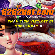 phân tích vietlott Bingo18 ngày 6