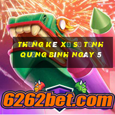 Thống kê Xổ Số Tỉnh Quảng Bình ngày 5