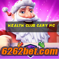 health club cary nc