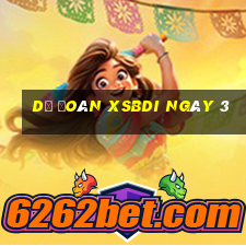 Dự đoán XSBDI ngày 3