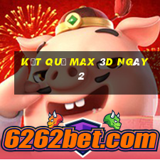 kết quả Max 3D ngày 2