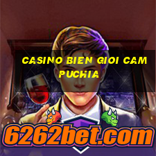 casino bien gioi campuchia