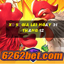 xổ số gia lai ngày 31 tháng 12