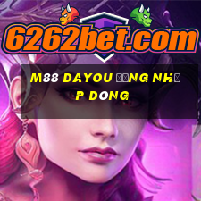 M88 Dayou đăng nhập dòng