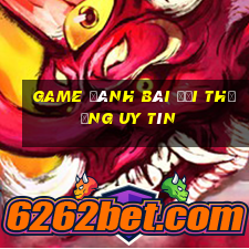 game đánh bài đổi thưởng uy tín