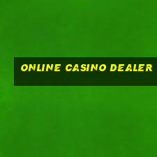 online casino dealer