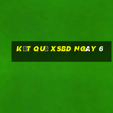 kết quả XSBD ngày 6