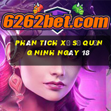 Phân tích Xổ Số quảng ninh ngày 18