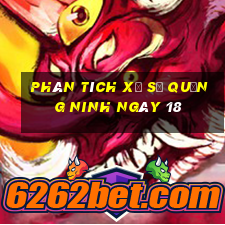 Phân tích Xổ Số quảng ninh ngày 18