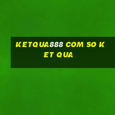 ketqua888 com so ket qua