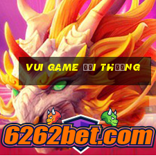 vui game đổi thưởng