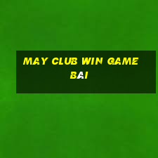 May Club Win Game Bài