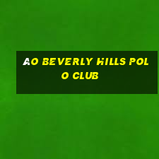 áo beverly hills polo club