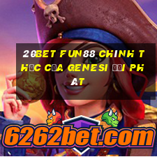 20bet Fun88 chính thức của Genesi đại phát