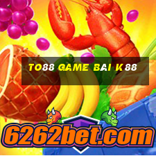 To88 Game Bài K88