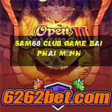 Sam68 Club Game Bài Phái Mạnh