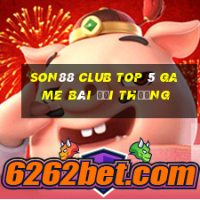 Son88 Club Top 5 Game Bài Đổi Thưởng