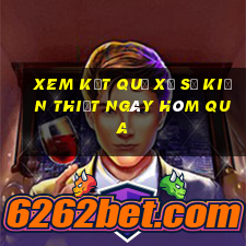 xem kết quả xổ số kiến thiết ngày hôm qua