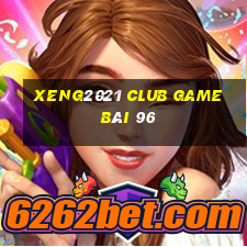 Xeng2021 Club Game Bài 96