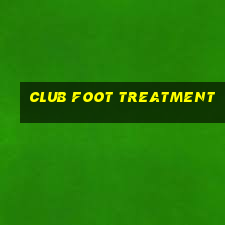 club foot treatment