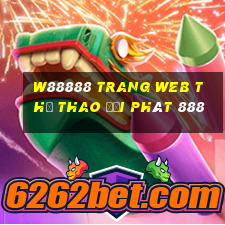 W88888 Trang web thể thao Đại phát 888