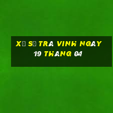 xổ số trà vinh ngày 19 tháng 04