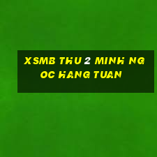 xsmb thu 2 minh ngoc hang tuan