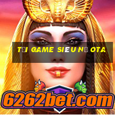 tải game siêu nổ ota