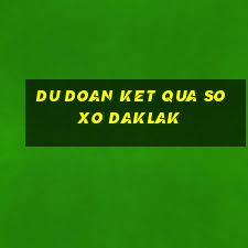 du doan ket qua so xo daklak