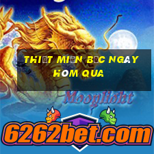 thiết miền bắc ngày hôm qua