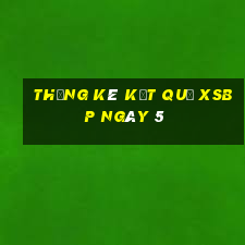 THỐNG KÊ KẾT QUẢ XSBP ngày 5