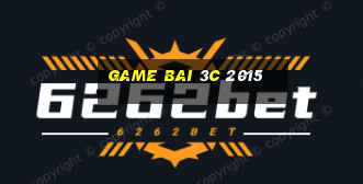 game bai 3c 2015