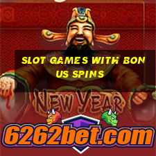 slot games with bonus spins